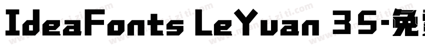 IdeaFonts LeYuan 35字体转换